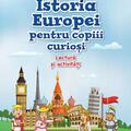 Copertă produs Istoria Europei pentru copiii curioși. Lectură și activități - gallery small 