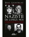 Copertă produs Naziștii de l&acirc;ngă noi. Cum au devenit Statele Unite un adăpost sigur pentru hitlerişti - thumb 1