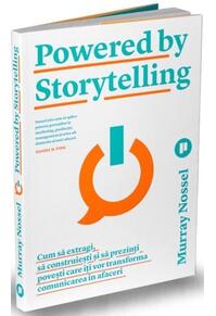 Copertă produs Powered by Storytelling.
Cum să extragi, să construiești și să prezinți povești care îți vor transforma comunicarea în afaceri
