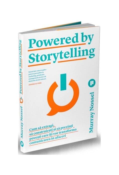 Copertă produs Powered by Storytelling.
Cum să extragi, să construiești și să prezinți povești care &icirc;ți vor transforma comunicarea &icirc;n afaceri