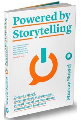 Copertă produs Powered by Storytelling.
Cum să extragi, să construiești și să prezinți povești care &icirc;ți vor transforma comunicarea &icirc;n afaceri