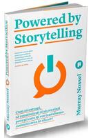 Imagine produs Powered by Storytelling.
Cum să extragi, să construiești și să prezinți povești care &icirc;ți vor transforma comunicarea &icirc;n afaceri