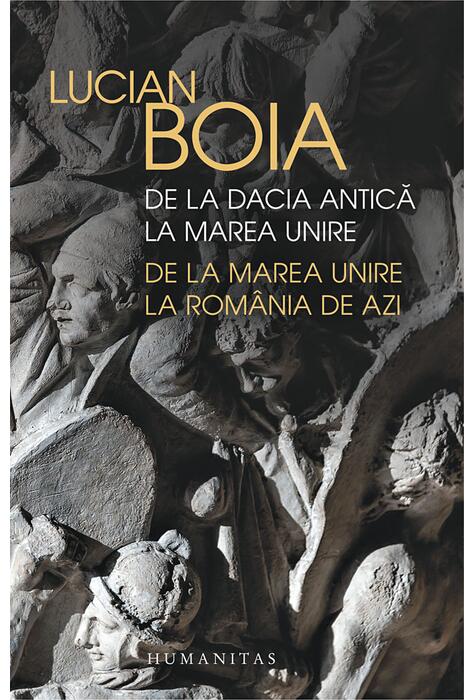 Copertă produs De la Dacia antică la Marea Unire, de la Marea Unire la Rom&acirc;nia de azi