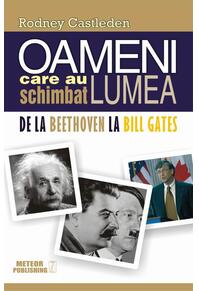 Copertă produs Oameni care au schimbat lumea. Vol. II - De la Beethoven la Bill Gates