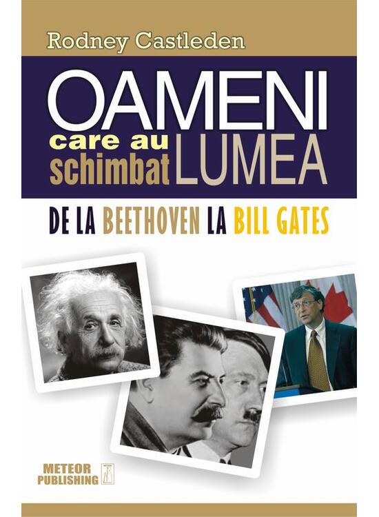 Copertă produs Oameni care au schimbat lumea. Vol. II - De la Beethoven la Bill Gates - gallery big 1