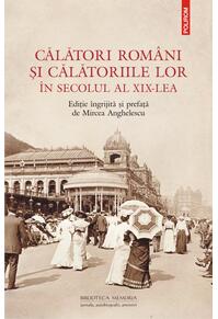 Copertă produs Călători români și călătoriile lor în secolul al XIX-lea