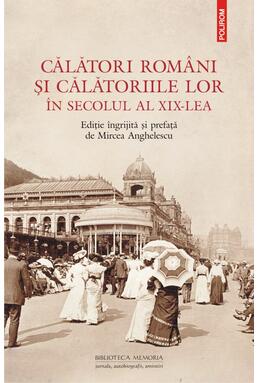 Copertă produs Călători rom&acirc;ni și călătoriile lor &icirc;n secolul al XIX-lea
