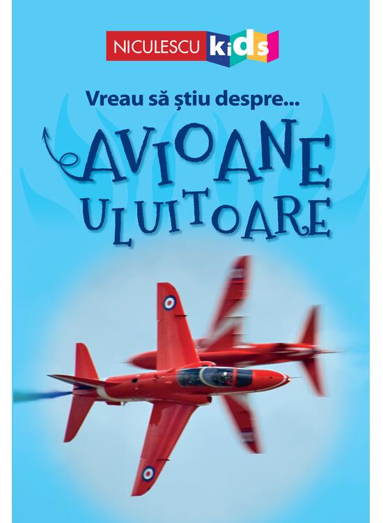 Copertă produs Vreau să ştiu despre... Avioane Uluitoare - gallery big 1