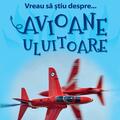 Copertă produs Vreau să ştiu despre... Avioane Uluitoare - gallery small 