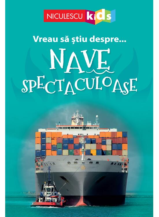 Copertă produs Vreau să ştiu despre... Nave Spectaculoase - gallery big 1