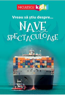 Copertă produs Vreau să ştiu despre... Nave Spectaculoase
