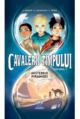Copertă produs Cavalerii timpului - Misterele piramidei - Volumul 1