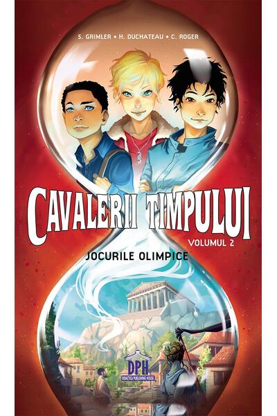 Cavalerii timpului - Jocurile Olimpice - Volumul 2