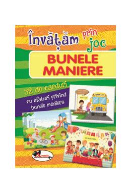Copertă produs &Icirc;nvățam prin joc Bunele maniere. 32 carduri cu informații