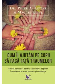 Copertă produs Cum îi ajutăm pe copii să facă față traumelor