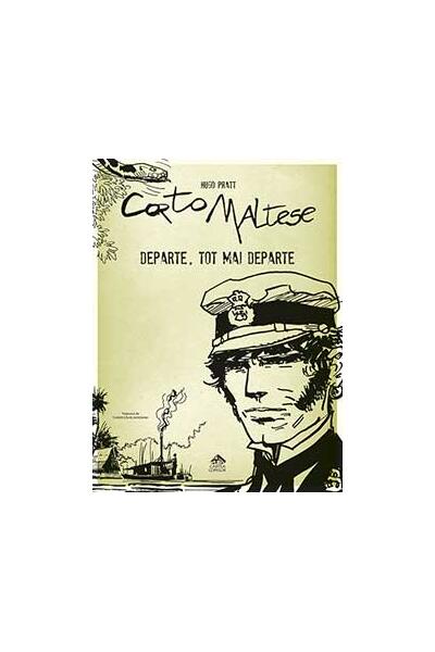 Departe, tot mai departe. Corto Maltese (Vol. 3)