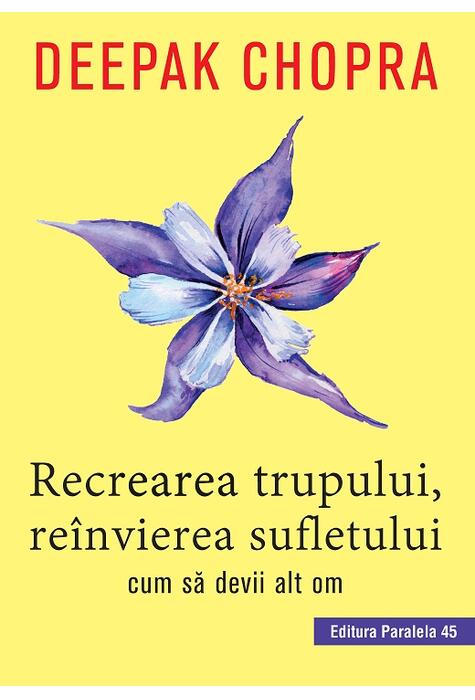 Copertă produs Recrearea trupului, re&icirc;nvierea sufletului. Cum sa devii alt om