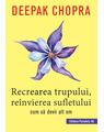 Copertă produs Recrearea trupului, re&icirc;nvierea sufletului. Cum sa devii alt om - thumb 1