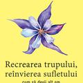 Copertă produs Recrearea trupului, re&icirc;nvierea sufletului. Cum sa devii alt om - gallery small 