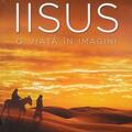 Copertă produs Iisus. O viață &icirc;n imagini - gallery small 