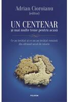 Imagine produs Un centenar și mai multe teme pentru acasă. Ce au &icirc;nvăţat şi ce nu au &icirc;nvăţat rom&acirc;nii din ultimul secol de istorie