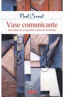 Imagine produs Vase comunicante. (Inter)feţe ale avangardei rom&acirc;neşti interbelice