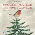 Copertă produs Mesajul păsărilor către inimile copiilor - gallery small 
