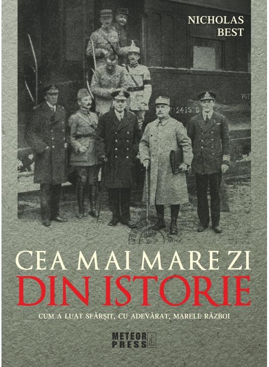 Copertă produs Cea mai mare zi din istorie. Cum a luat sfarsit, cu adevarat, marele razboi - gallery big 1