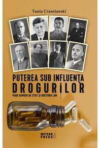 Copertă produs Puterea sub influenta drogurilor. Mari oameni de stat si doctorii lor