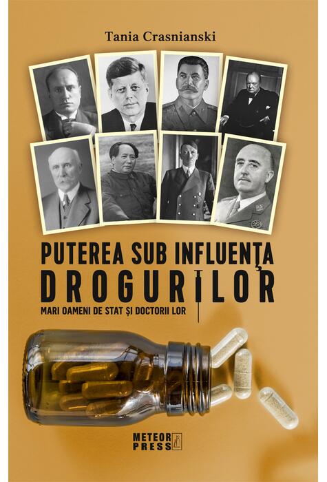 Copertă produs Puterea sub influenta drogurilor. Mari oameni de stat si doctorii lor