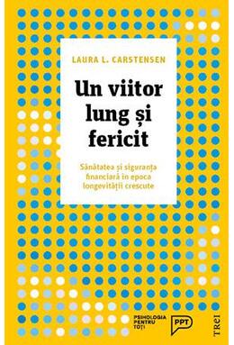 Copertă produs Un viitor lung și fericit. Sănătatea și siguranța financiară în epoca longevității crescute