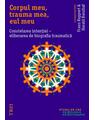 Copertă produs Corpul meu, trauma mea, eul meu. Constelarea intenției - eliberarea de biografia traumatică - thumb 1