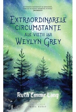 Copertă produs Extraordinarele circumstanțe ale vieții lui Weylyn Grey