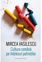 Copertă produs Cultura rom&acirc;nă pe &icirc;nțelesul patrioților
