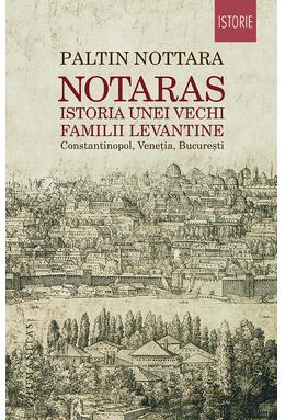 Copertă produs Notaras. Istoria unei vechi familii levantine