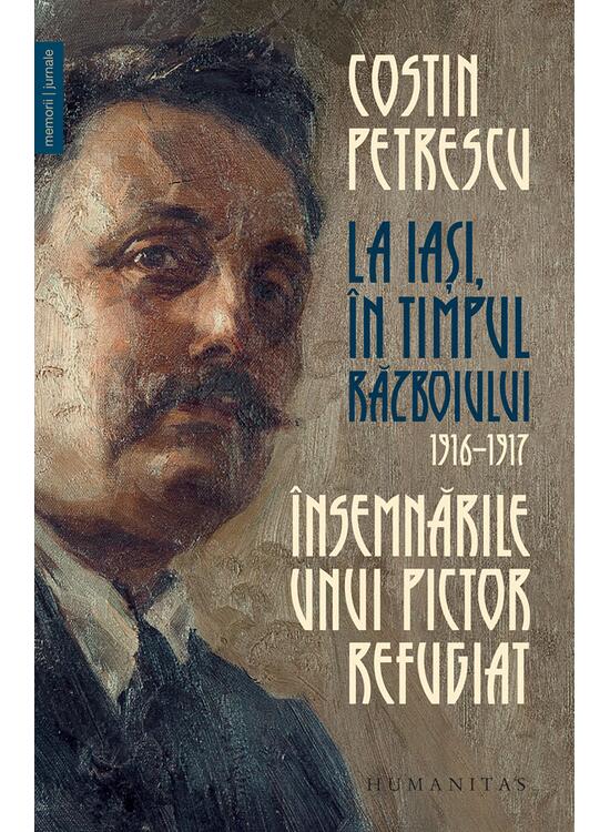 Copertă produs &Icirc;nsemnările unui pictor refugiat. La Iași, &icirc;n timpul războiului, 1916&ndash;1917 - gallery big 1