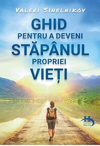 Copertă produs Ghid pentru a deveni stăp&acirc;nul propriei vieți