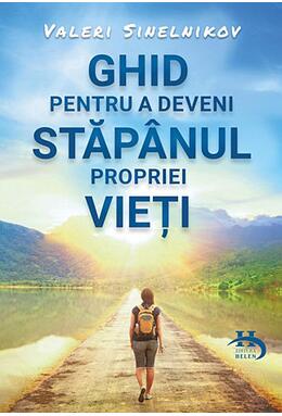 Copertă produs Ghid pentru a deveni stăp&acirc;nul propriei vieți