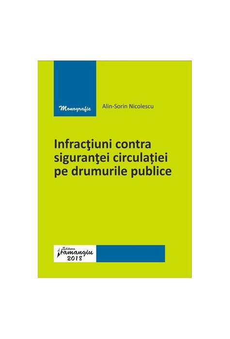 Copertă produs Infracțiuni contra siguranței circulației pe drumurile publice
