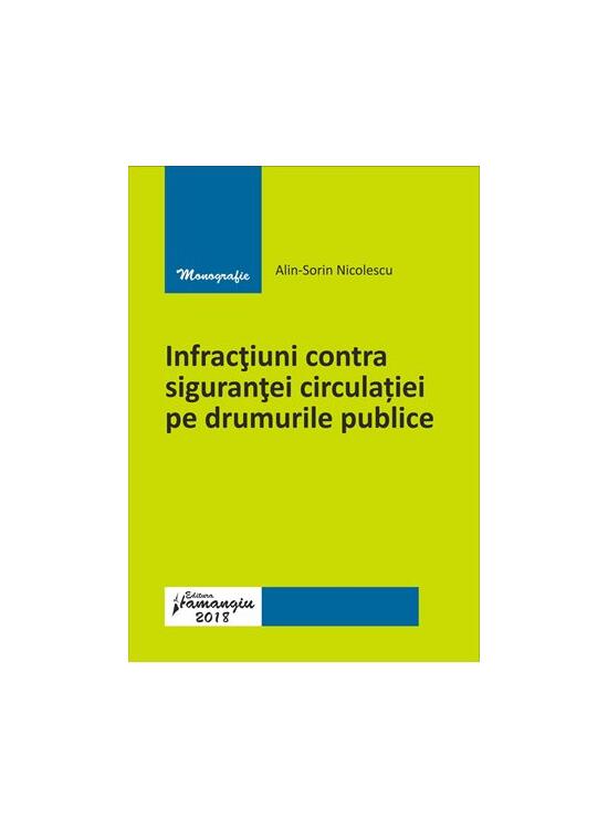 Copertă produs Infracțiuni contra siguranței circulației pe drumurile publice - gallery big 1