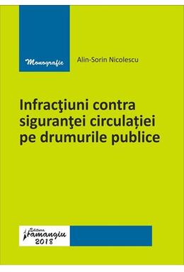 Copertă produs Infracțiuni contra siguranței circulației pe drumurile publice