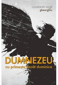 Copertă produs Dumnezeu nu primește decât duminica