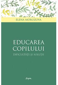 Copertă produs Educarea copilului &ndash; dificultăţi și soluţii