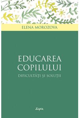 Copertă produs Educarea copilului &ndash; dificultăţi și soluţii