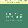 Copertă produs Educarea copilului &ndash; dificultăţi și soluţii - gallery small 