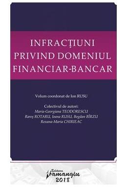 Copertă produs Infracțiuni privind domeniul financiar-bancar