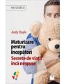 Copertă produs Maturizare pentru &icirc;ncepători. Secrete de viață &icirc;ncă nespuse - thumb 1