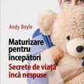 Copertă produs Maturizare pentru &icirc;ncepători. Secrete de viață &icirc;ncă nespuse - gallery small 