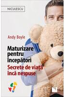 Maturizare pentru &icirc;ncepători. Secrete de viață &icirc;ncă nespuse