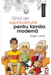 Copertă produs Ghid de supraviețuire pentru familia modernă